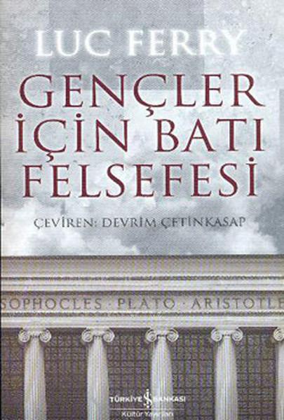 Gençler İçin Batı Felsefesi | İş Bankası Kültür Yayınları - Felsefe Kitapları (İnce Kapak) - Resim 1
