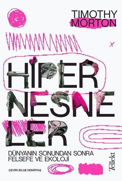 Hipernesneler - Dünyanın Sonundan Sonra Felsefe ve Ekoloji | Tellekt (İnce Kapak) - Resim 1