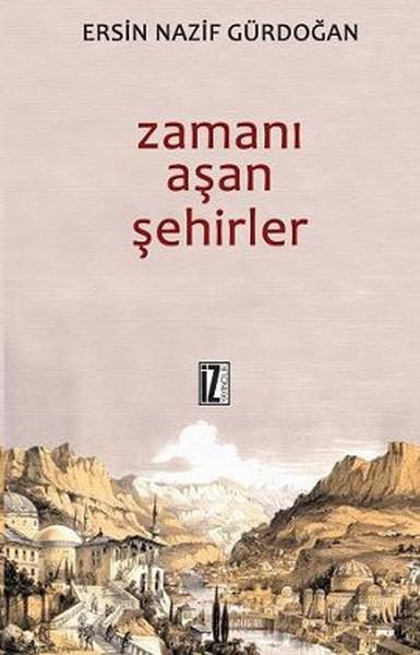 Zamanı Aşan Şehirler | İz Yayıncılık - Düşünce Dizisi (İnce Kapak) - Resim 1
