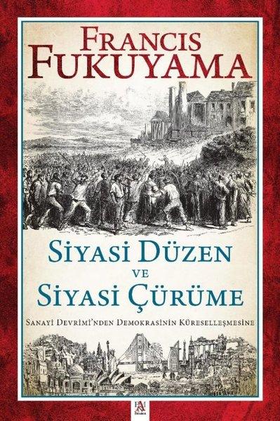 Siyasi Düzen ve Siyasi Çürüme - Sanayi Devrimi'nden Demokrasinin Küreselleşmesine | Panama Yayıncılık (İnce Kapak) - Resim 1