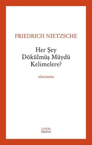 Her Şey Dökülmüş müydü Kelimelere? | Zeplin Kitap (Ciltsiz) - Resim 1