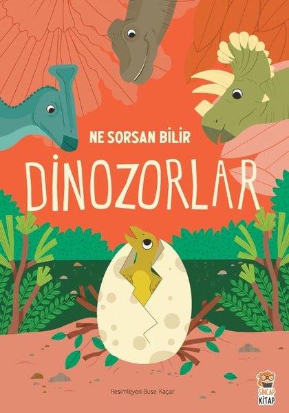 Dinozorlar - Ne Sorsan Bilir | Sincap Kitap (İnce Kapak) - Resim 1