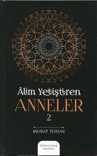 Alim Yetiştiren Anneler - 2 | Kitabus Sahaf Yayınları (Ciltsiz) - Resim 1