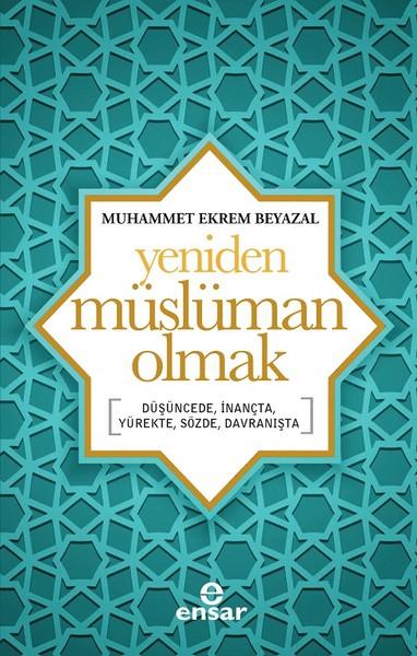 Yeniden Müslüman Olmak | Ensar Neşriyat (İnce Kapak) - Resim 1