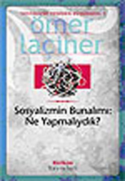 Sosyalizmin Bunalımı: Ne Yapmalıydık? | Birikim Yayınları - Yayınevi Genel Dizisi (İnce Kapak) - Resim 1