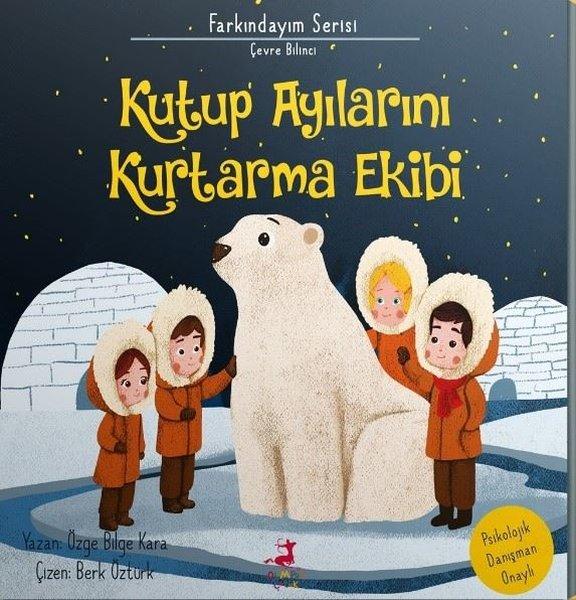 Kutup Ayılarını Kurtarma Ekibi - Farkındayım Serisi | Olimpos Çocuk (İnce Kapak) - Resim 1