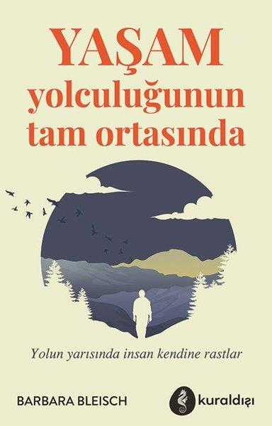 Yaşam Yolculuğunun Tam Ortasında | Kuraldışı Yayınları (İnce Kapak) - Resim 1