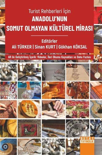 Turist Rehberleri İçin Anadolu'nun Somut Olmayan Kültürel Mirası | Detay Yayıncılık (İnce Kapak) - Resim 1