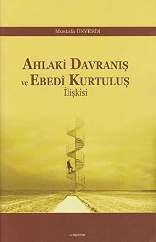 Ahlaki Davranış ve Ebedi Kurtuluş İlişkisi | Araştırma Yayınları (Ciltsiz) - Resim 1