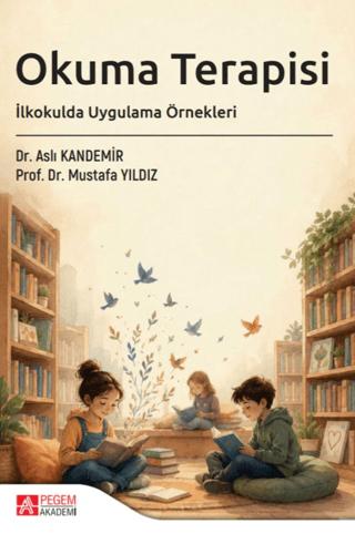 Okuma Terapisi: İlkokulda Uygulama Örnekleri | Pegem Akademi Yayıncılık (Ciltsiz) - Resim 1