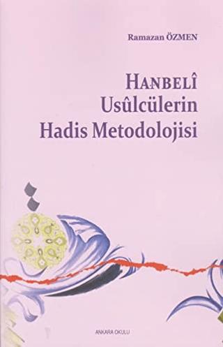 Hanbeli Usulcülerin Hadis Metodolojisi