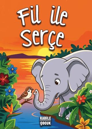 Fil ile Serçe | Kabile Kitap (Ciltsiz) - Resim 1