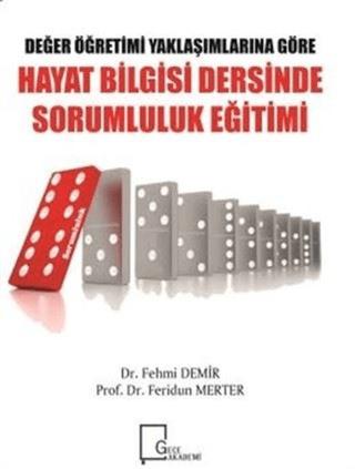 Değer Öğretimi Yaklaşımlarına Göre Hayat Bilgisi Dersinde Sorumluluk Eğitimi