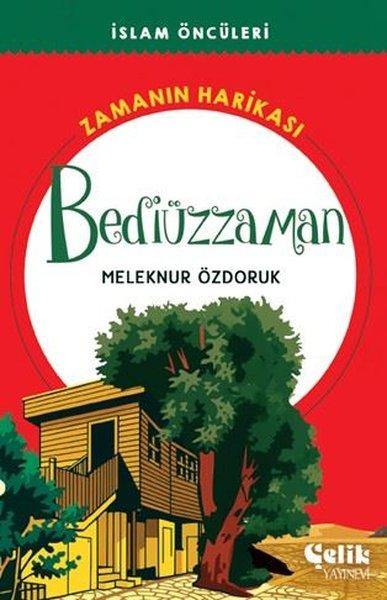 Bediüzzaman Zamanın Harikası - İslam Öncüleri | Çelik Yayınevi (İnce Kapak) - Resim 1