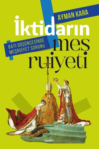 İktidarın Meşruiyeti - Batı Düşüncesinde Meşruiyet Sorunu | Kadim (İnce Kapak) - Resim 1