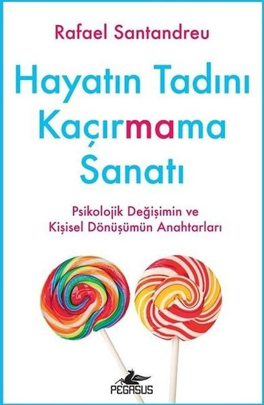 Hayatın Tadını Kaçırmama Sanatı | Pegasus (İnce Kapak)