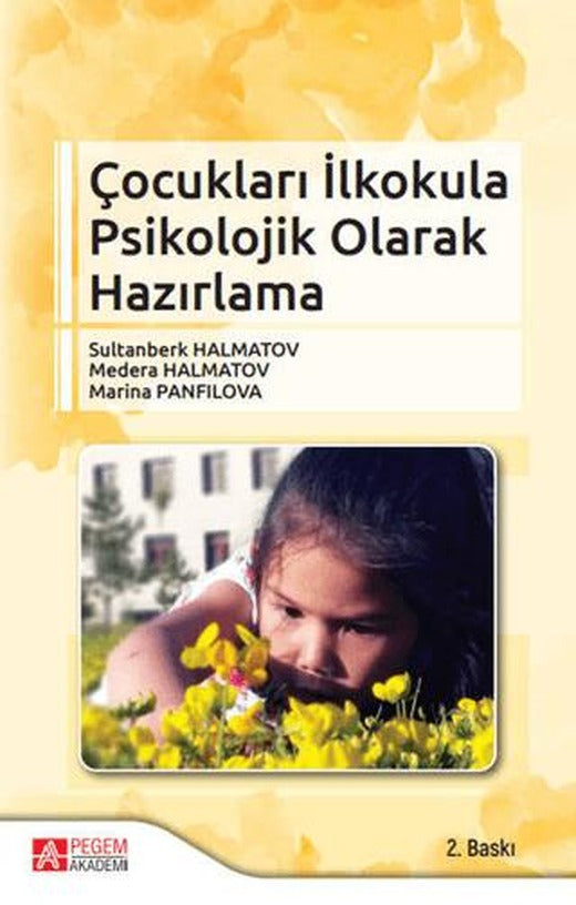 Çocukları İlkokula Psikolojik Olarak Hazırlama | Pegem Akademi Yayıncılık (Ciltsiz)