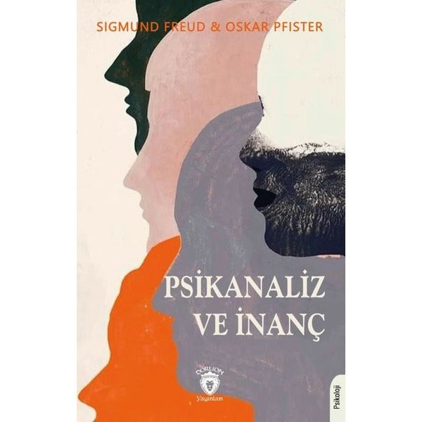 Psikanaliz ve İnanç | Dorlion Yayınları (Ciltsiz)