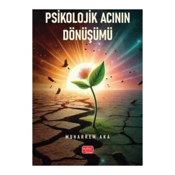 Psikolojik Acının Dönüşümü | Nobel Bilimsel Eserler (İnce Kapak)