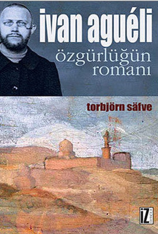 İvan Agueli - Özgürlüğün Romanı | İz Yayıncılık