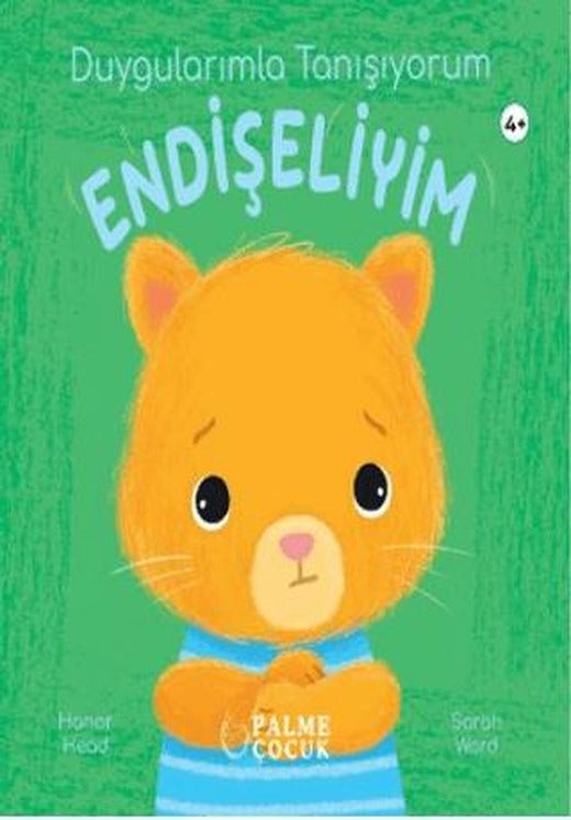 Duygularımla Tanışıyorum Endişeliyim
