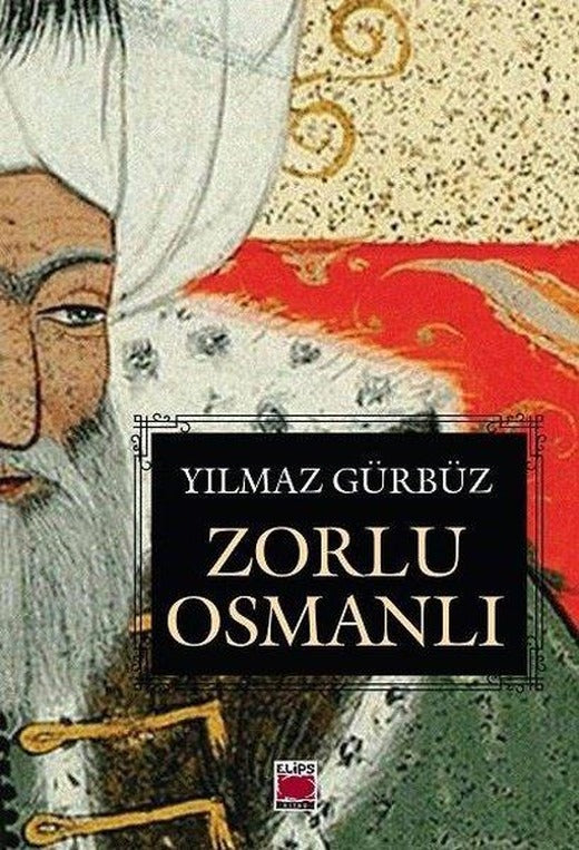 Zorlu Osmanlı | Elips Kitapları (İnce Kapak)