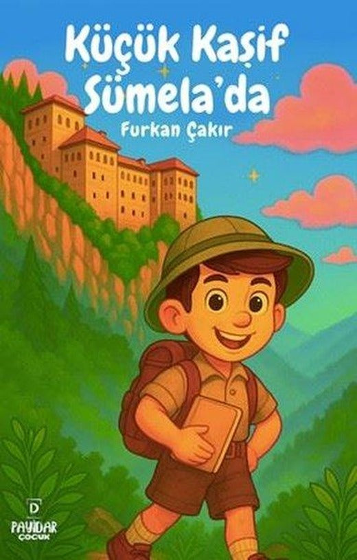 Küçük Kaşif Sümela'da | Payidar Çocuk (İnce Kapak)