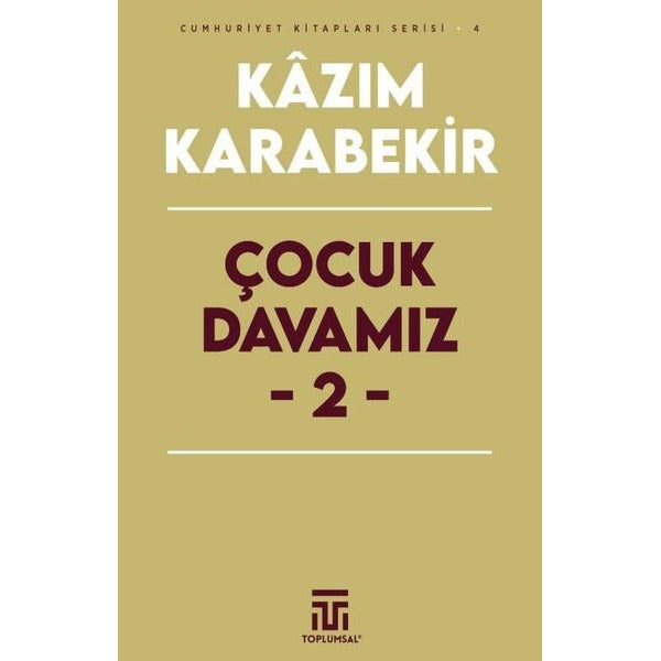 Çocuk Davamız 2 - Cumhuriyet Kitapları Serisi 4 | Toplumsal Kitap