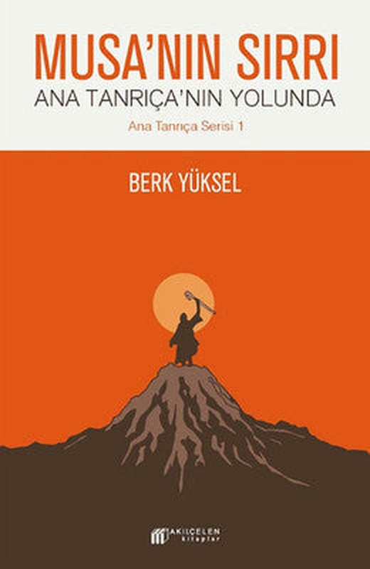 Musa'nın Sırrı - Ana Tanrıça'nın Yolunda | Akılçelen Kitaplar