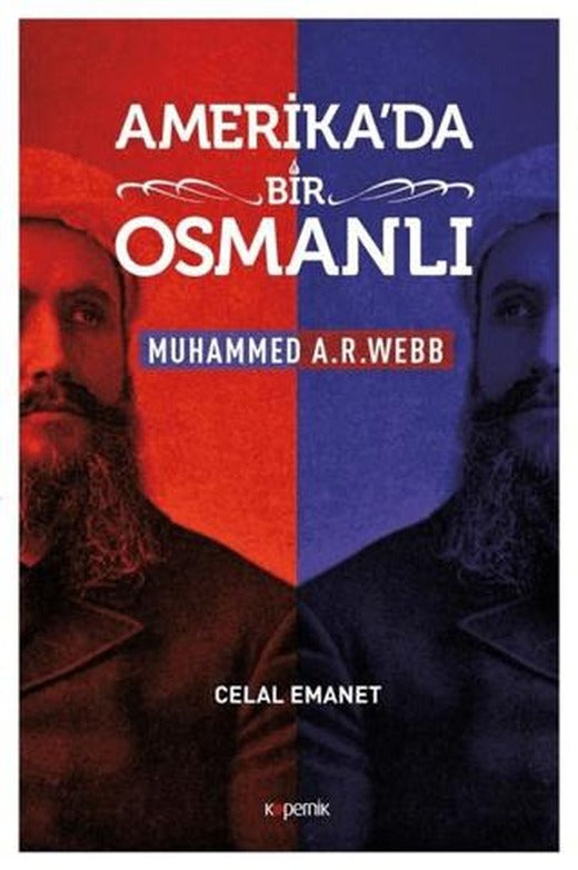 Amerika'da Bir Osmanlı - Muhammed A. R. Webb | Kopernik Kitap (Ciltsiz)