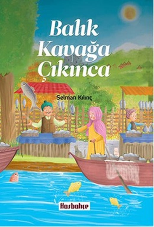 Balık Kavağa Çıkınca | Hasbahçe