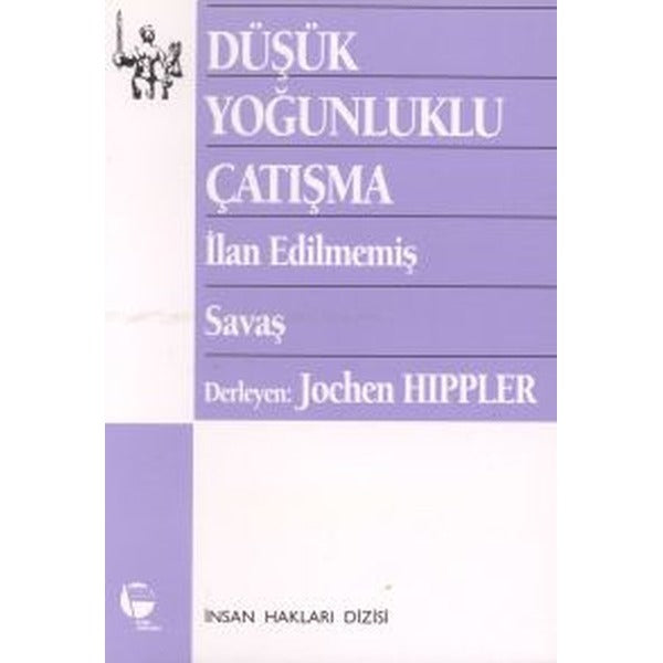 Düşük Yoğunluklu Çatışma İlan Edilmemiş Savaş | Belge Yayınları (Ciltsiz)