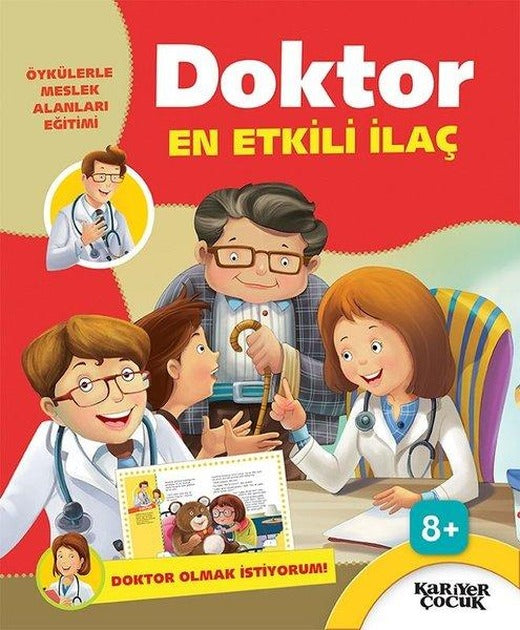 Doktor En Etkili İlaç-Doktor Olmak İstiyorum | Kariyer Çocuk (İnce Kapak)