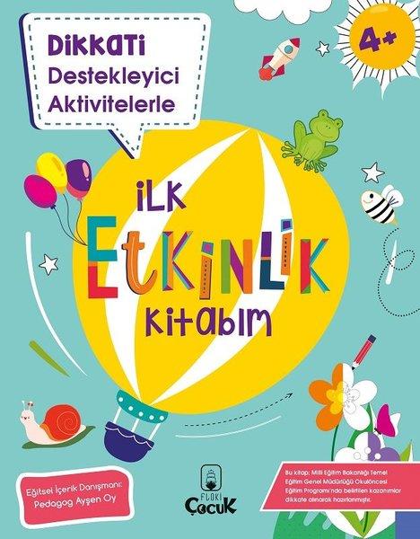 Dikkati Destekleyici Aktivitelerle - İlk Etkinlik Kitabım - 4+ Yaş | Floki Çocuk (İnce Kapak) - Resim 1