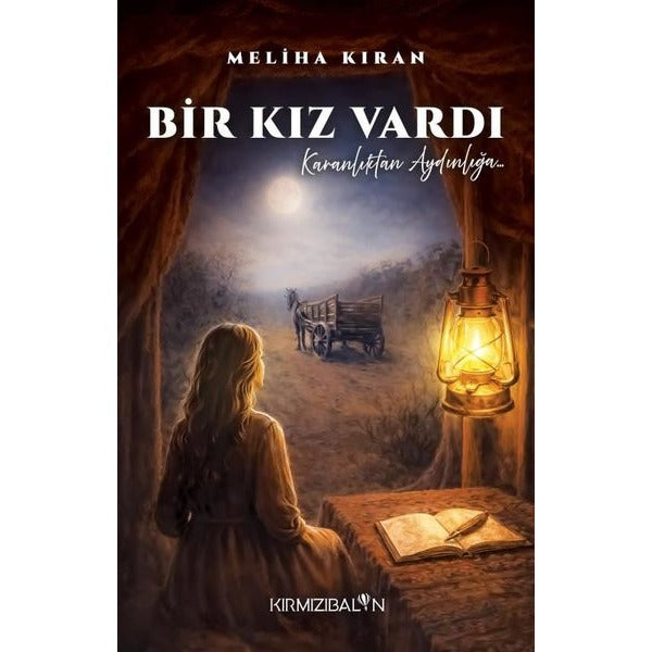 Bir Kız Vardı - Karanlıktan Aydınlığa | Kırmızı Balon (İnce Kapak)
