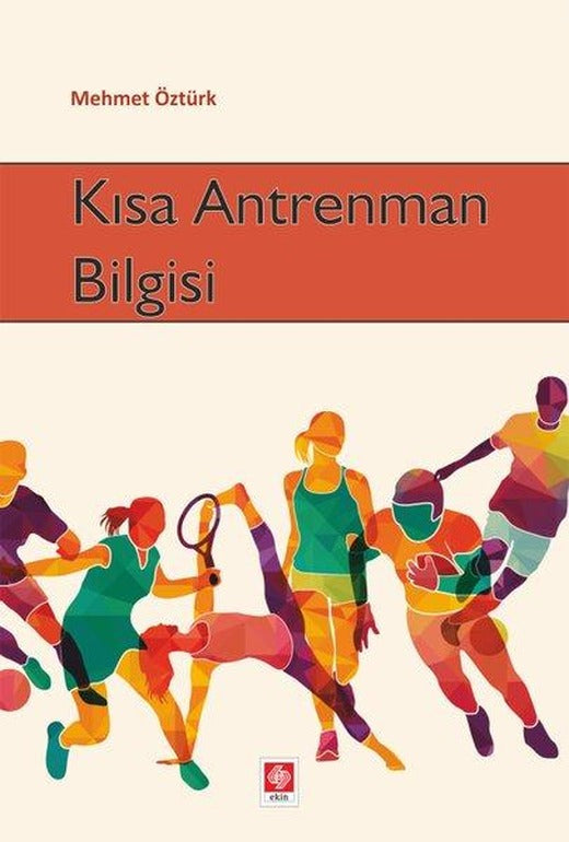 Kısa Antrenman Bilgisi | Ekin Basım Yayın (İnce Kapak)