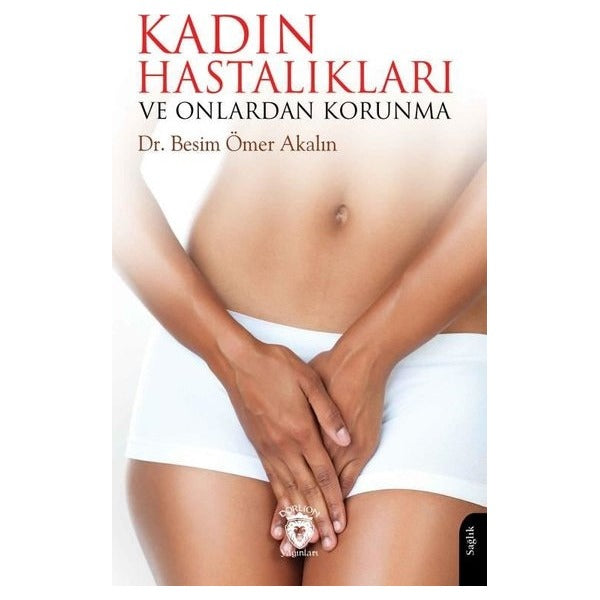 Kadın Hastalıkları ve Onlardan Korunma | Dorlion Yayınları (Ciltsiz)