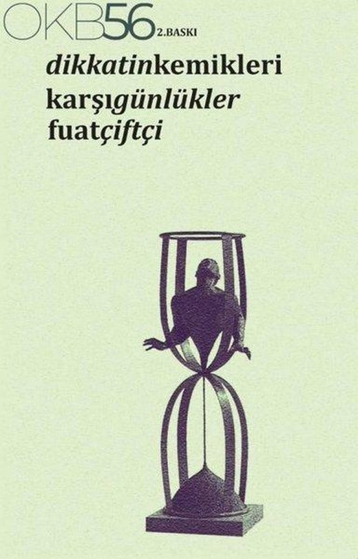 Dikkatin Kemikleri - Karşı Günlükler | OKB56 Yayınları (İnce Kapak)