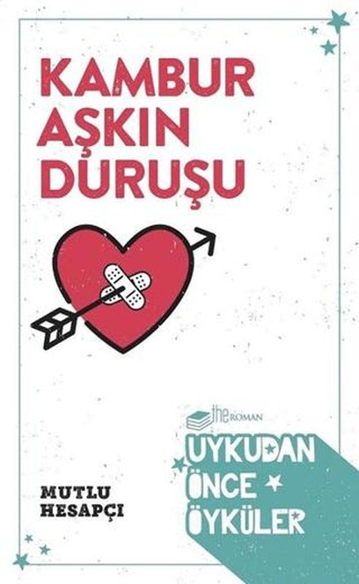 Kambur Aşkın Duruşu - Uykudan Önce Öyküler | The Roman (Ciltsiz)