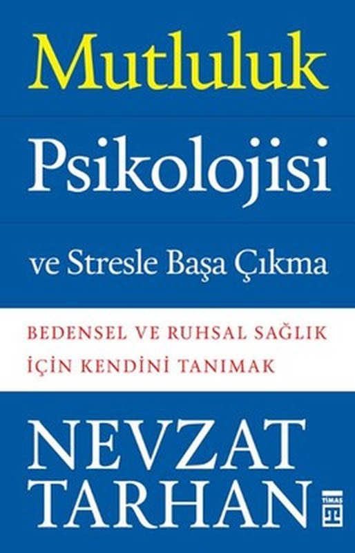 Mutluluk Psikolojisi ve Stresle Başa Çıkma | Timaş Yayınları