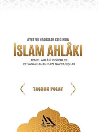 Ayetler ve Hadisler Işığında İslam Ahlakı