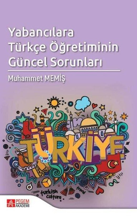 Yabancılara Türkçe Öğretiminin Güncel Sorunları | Pegem Akademi Yayıncılık (İnce Kapak)