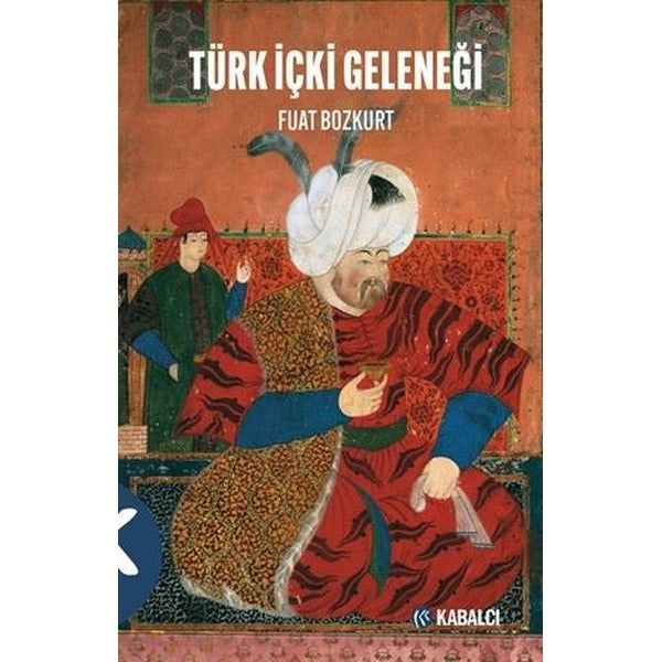 Türk İçki Geleneği | Kabalcı Yayınevi (İnce Kapak )