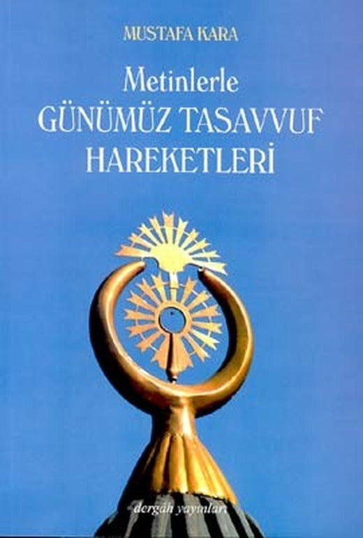 Metinlerle Günümüz Tasavvuf Hareketleri | Dergah Yayınları