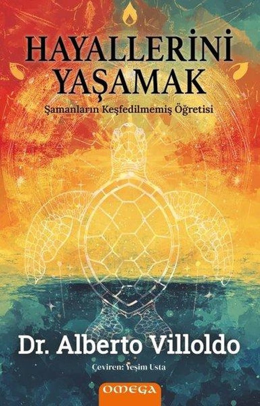 Hayallerini Yaşamak - Şamanların Keşfedilmemiş Öğretisi | Omega (İnce Kapak)