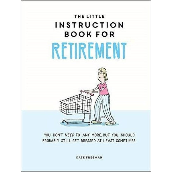 Little Instruction Book for Retirement