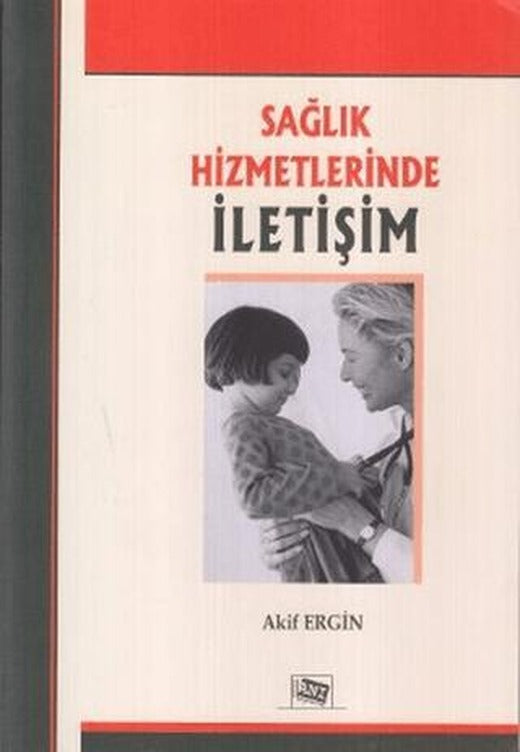 Sağlık Hizmetlerinde İletişim | Anı Yayıncılık (Ciltsiz)