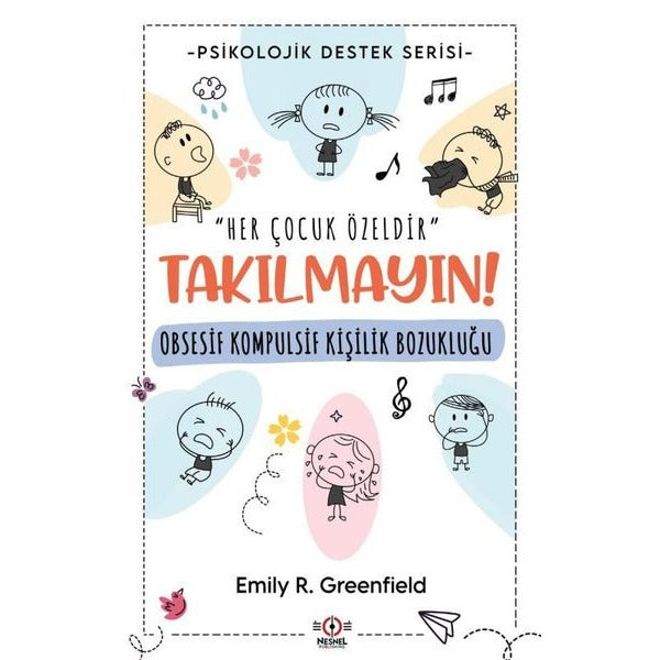 Obsesif Kompulsif Kişilik Bozukluğu - Takılmayın! Psikolojik Destek Serisi | Nesnel Yayınları (İnce Kapak)