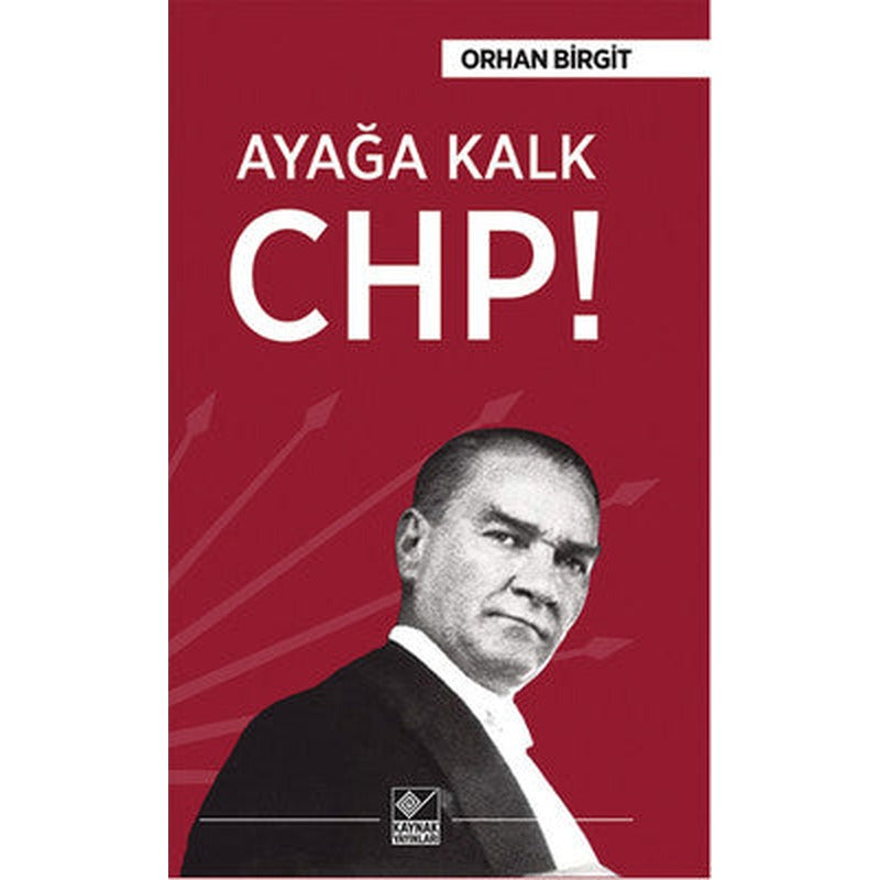 Ayağa Kalk CHP! | Kaynak Yayınları