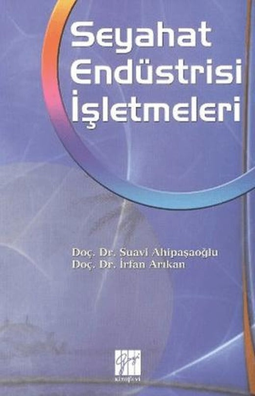 Seyahat Endüstrisi İşletmeleri | Gazi Kitabevi (Ciltsiz)